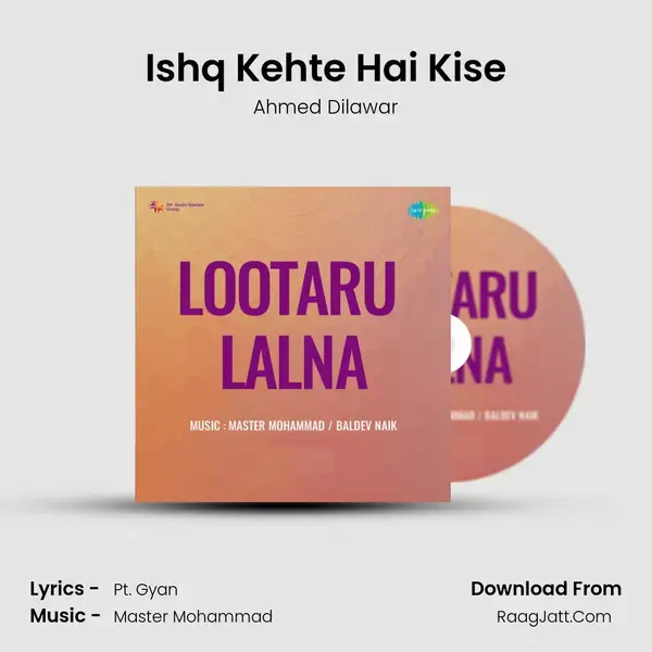 Ishq Kehte Hai Kise Song mp3 | Ahmed Dilawar