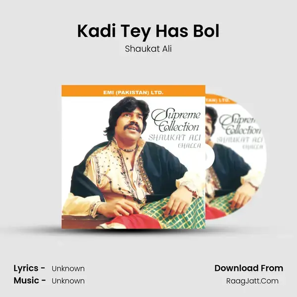 Kadi Tey Has Bol Song mp3 | Shaukat Ali