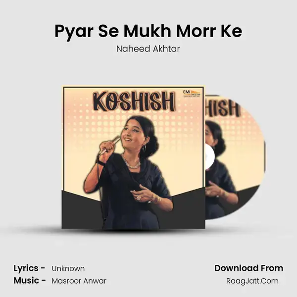 Pyar Se Mukh Morr Ke Song mp3 | Naheed Akhtar