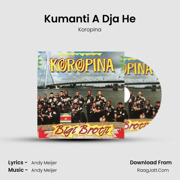 Kumanti A Dja He Song mp3 | Koropina