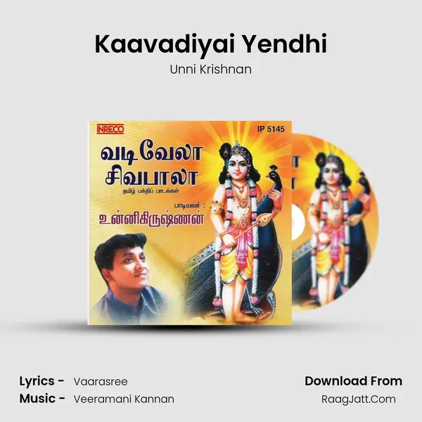 Kaavadiyai Yendhi Song mp3 | Unni Krishnan