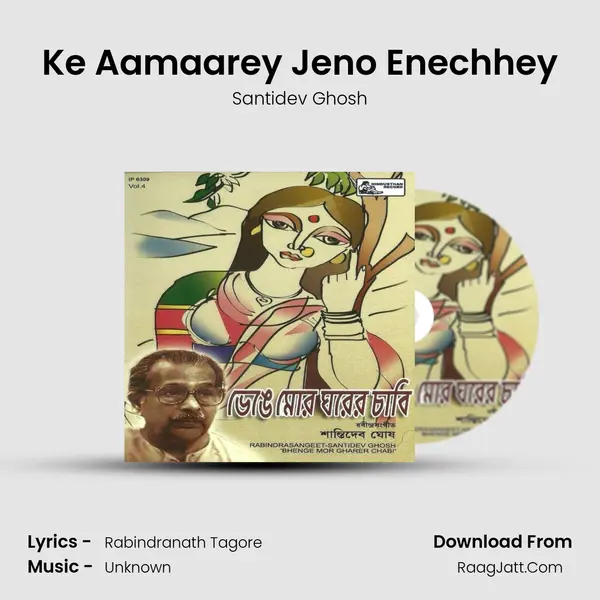 Ke Aamaarey Jeno Enechhey Song mp3 | Santidev Ghosh