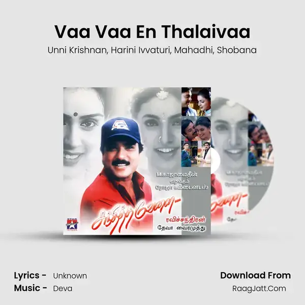 Vaa Vaa En Thalaivaa Song mp3 | Unni Krishnan