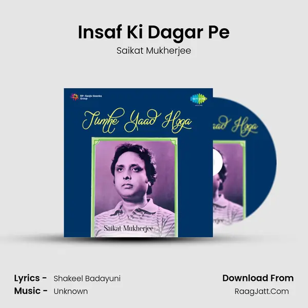 Insaf Ki Dagar Pe Song mp3 | Saikat Mukherjee