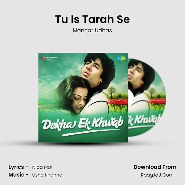 Tu Is Tarah Se Song mp3 | Manhar Udhas