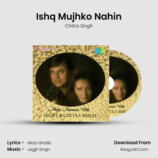 Ishq Mujhko Nahin Song mp3 | Chitra Singh