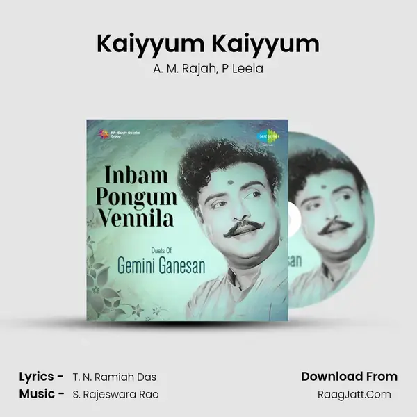 Kaiyyum Kaiyyum Song mp3 | A. M. Rajah