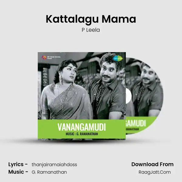 Kattalagu Mama Song mp3 | P Leela