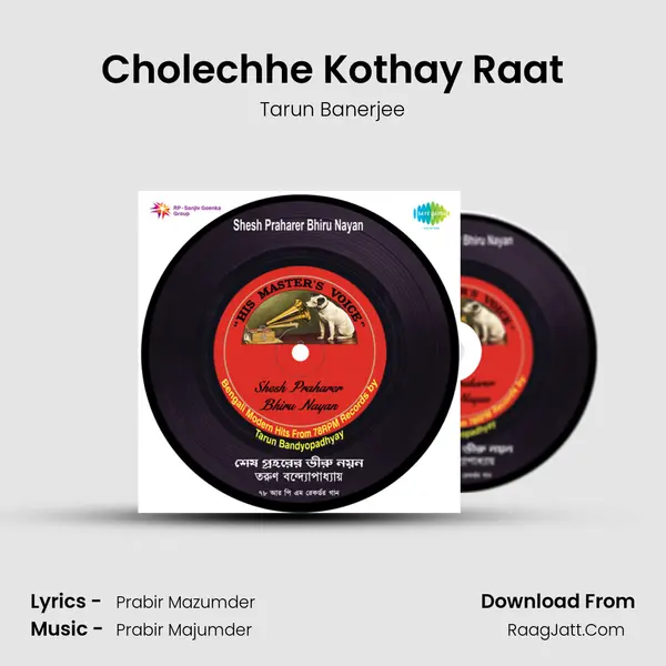 Cholechhe Kothay Raat Song mp3 | Tarun Banerjee