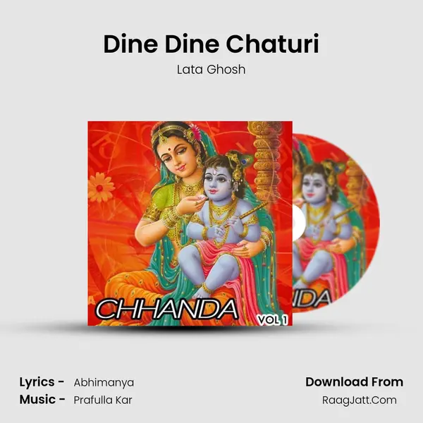 Dine Dine Chaturi Song mp3 | Lata Ghosh