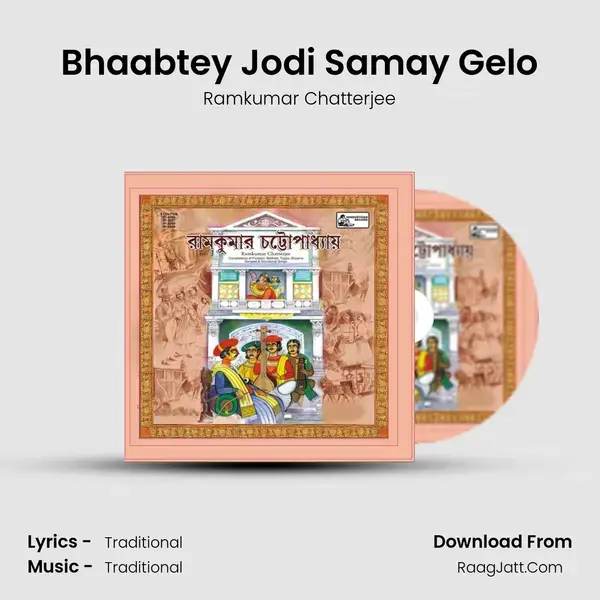 Bhaabtey Jodi Samay Gelo Song mp3 | Ramkumar Chatterjee