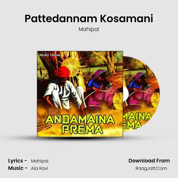 Pattedannam Kosamani Song mp3 | Mahipal