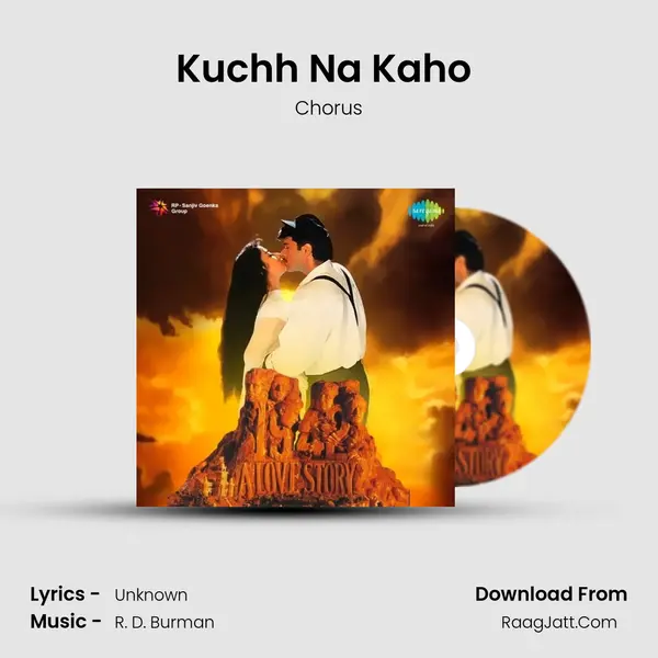 Kuchh Na Kaho (Chorus) Song mp3 | Chorus