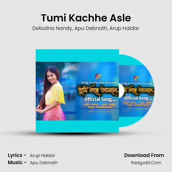 Tumi Kachhe Asle mp3 song