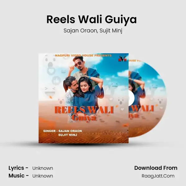 Reels Wali Guiya (Hip Hop Nagpuri Song) - Sajan Oraon