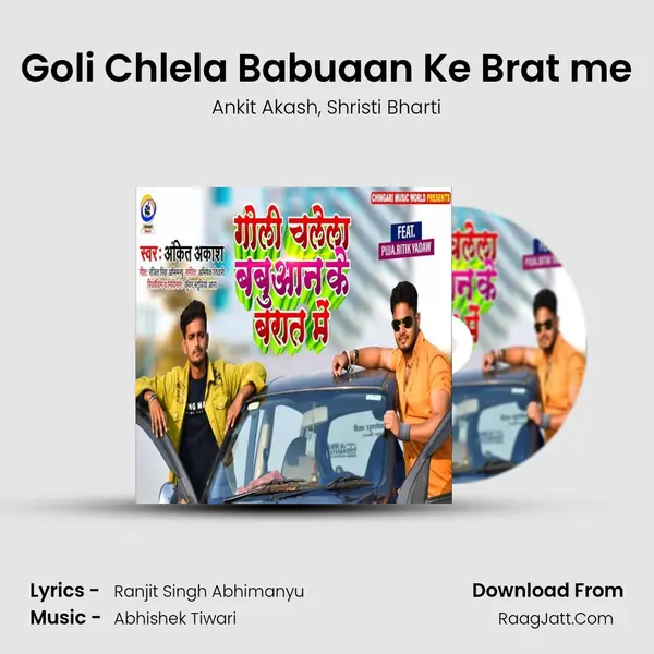 Goli Chlela Babuaan Ke Brat me mp3 song