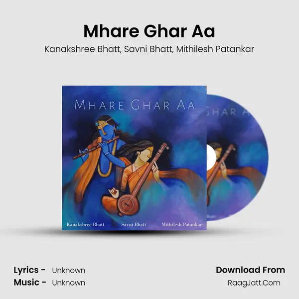 Mhare Ghar Aa Song mp3 | Kanakshree Bhatt