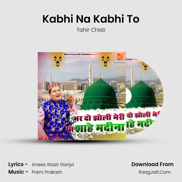 Kabhi Na Kabhi To Song mp3 | Tahir Chisti