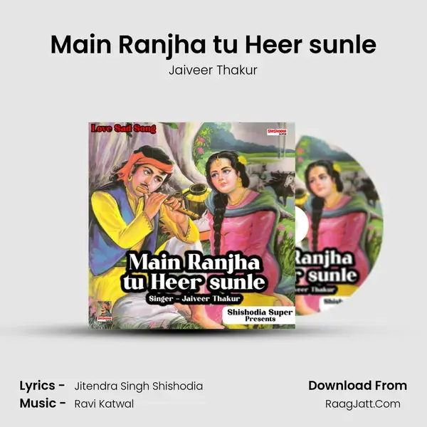 Main Ranjha tu Heer sunle mp3 song