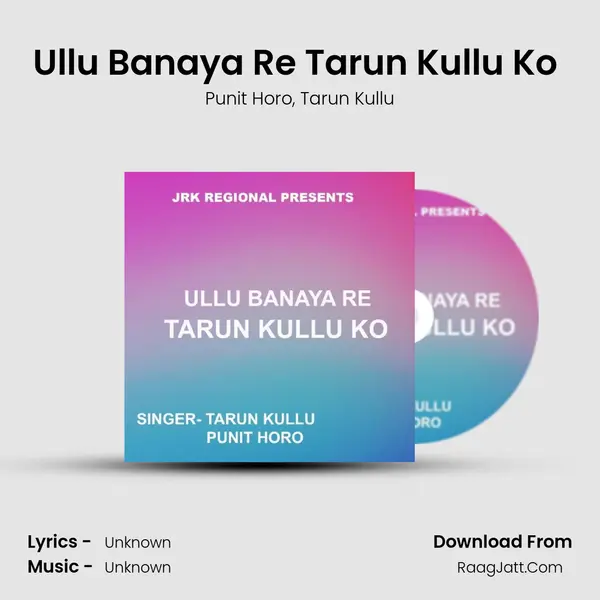 Ullu Banaya Re Tarun Kullu Ko ( Nagpuri Song ) mp3 song