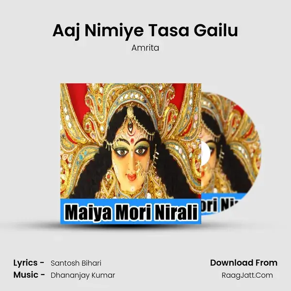 Aaj Nimiye Tasa Gailu mp3 song