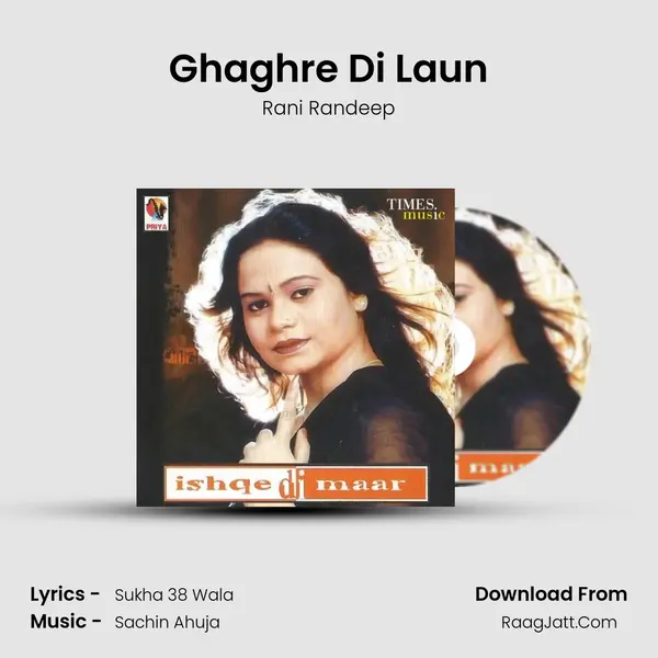 Ghaghre Di Laun Song mp3 | Rani Randeep