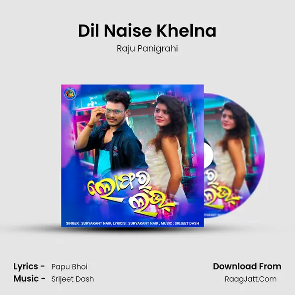 Dil Naise Khelna Song mp3 | Raju Panigrahi