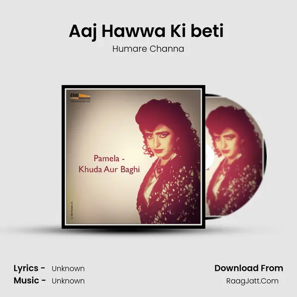 Aaj Hawwa Ki beti (From Khuda Aur Baghi) mp3 song