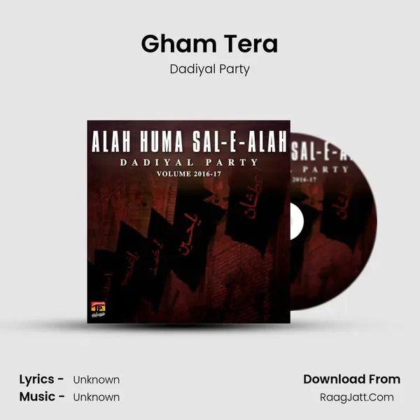 Gham Tera Song mp3 | Dadiyal Party