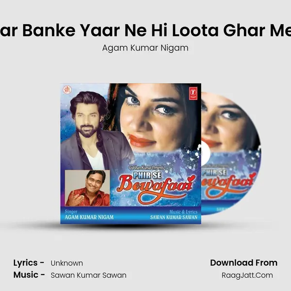 Yaar Banke Yaar Ne Hi Loota Ghar Mera mp3 song