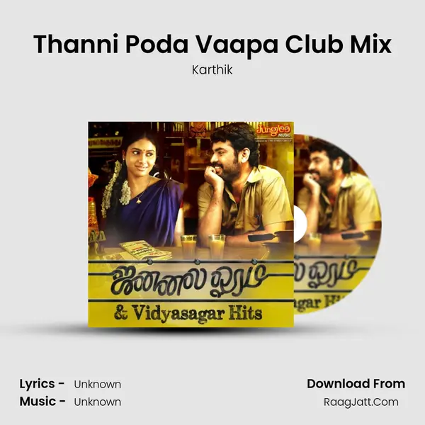 Thanni Poda Vaapa Club Mix Song mp3 | Karthik