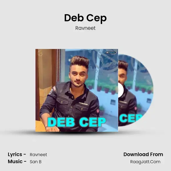 Deb Cep Song mp3 | Ravneet