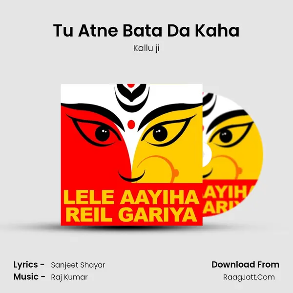 Tu Atne Bata Da Kaha Song mp3 | Kallu ji