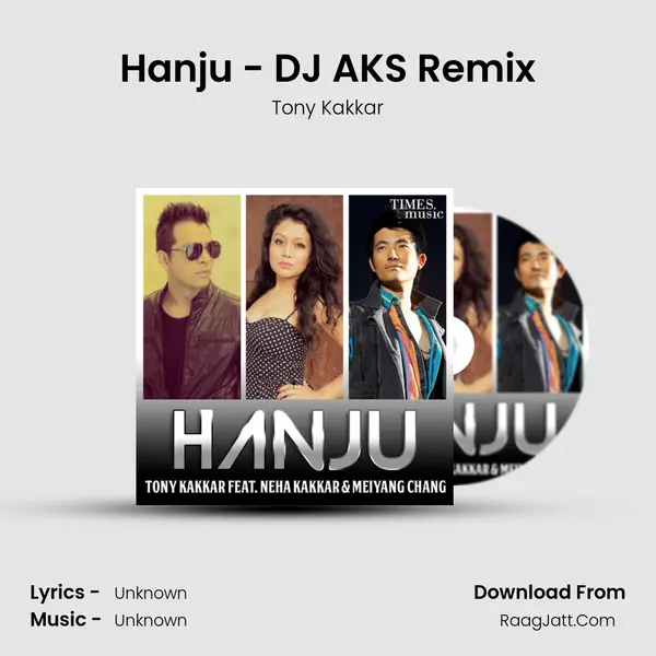 Hanju - DJ AKS Remix Song mp3 | Tony Kakkar