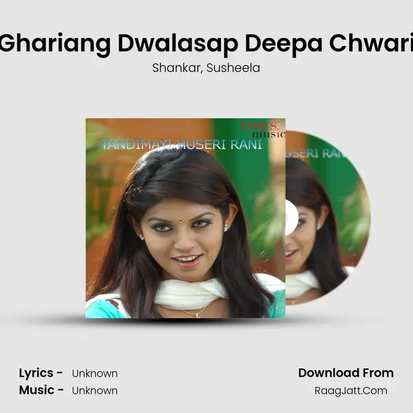 Ghariang Dwalasap Deepa Chwari Song mp3 | Shankar