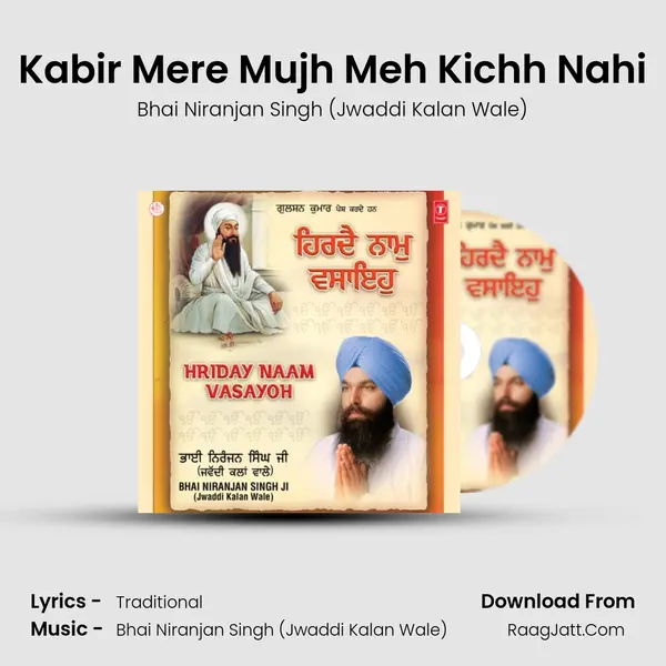 Kabir Mere Mujh Meh Kichh Nahi Song mp3 | Bhai Niranjan Singh (Jwaddi Kalan Wale)