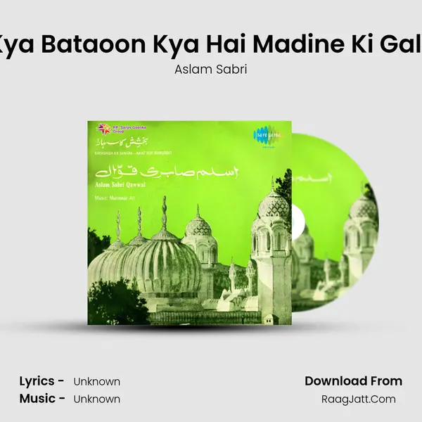 Kya Kya Bataoon Kya Hai Madine Ki Gali Men Song mp3 | Aslam Sabri