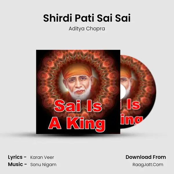 Shirdi Pati Sai Sai Song mp3 | Aditya Chopra