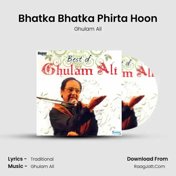 Bhatka Bhatka Phirta Hoon Song mp3 | Ghulam Ali