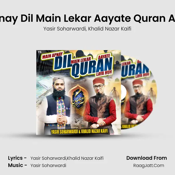 Main Apnay Dil Main Lekar Aayate Quran Aaya Hun mp3 song