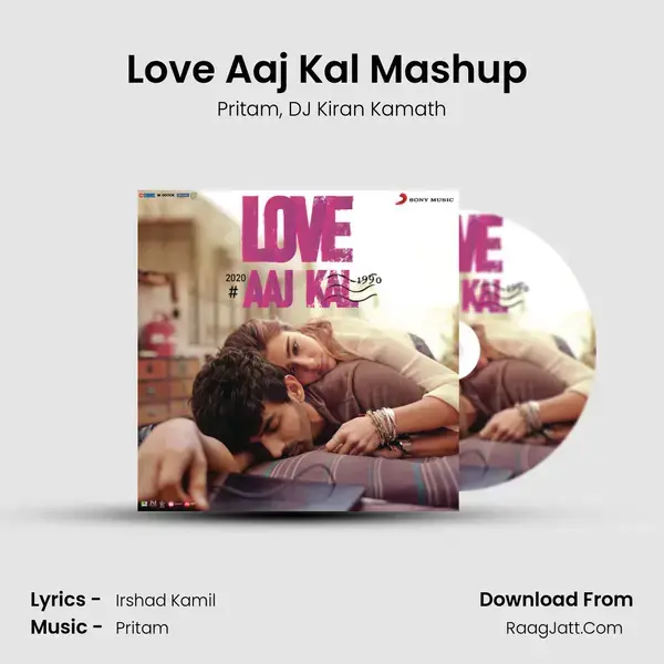 Love Aaj Kal Mashup (By DJ Kiran Kamath) Song mp3 | Pritam