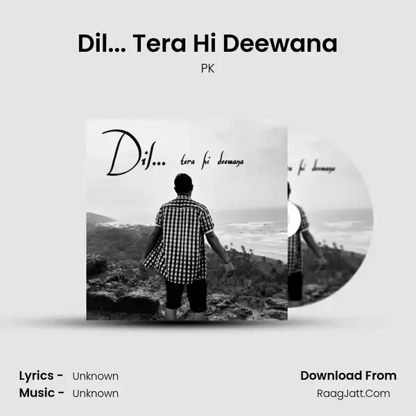 Dil... Tera Hi Deewana mp3 song