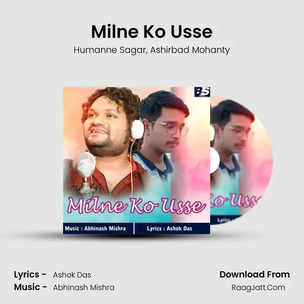 Milne Ko Usse Song mp3 | Humanne Sagar