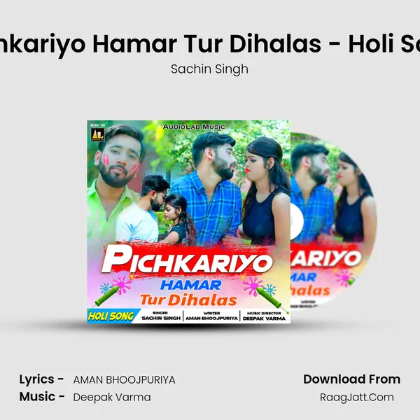 Pichkariyo Hamar Tur Dihalas - Holi Song mp3 song