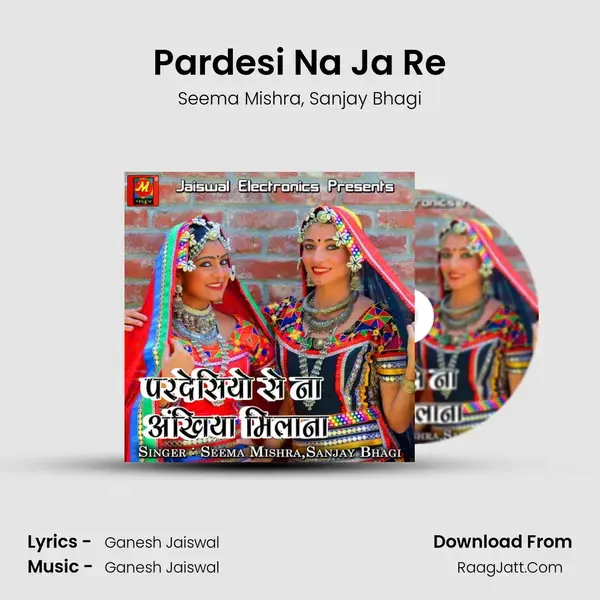 Pardesi Na Ja Re mp3 song