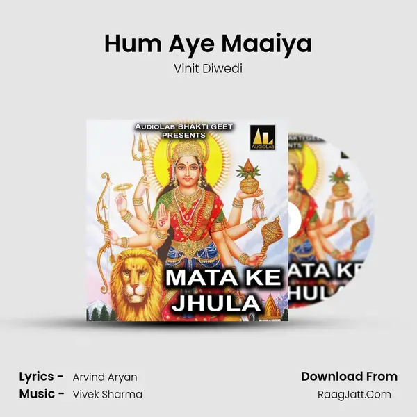 Hum Aye Maaiya Song mp3 | Vinit Diwedi