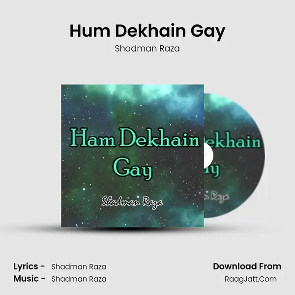 Hum Dekhain Gay mp3 song