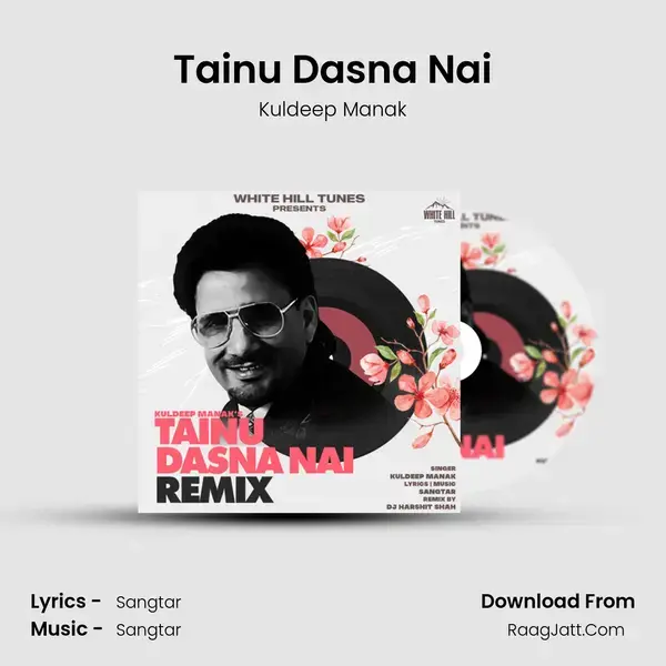 Tainu Dasna Nai - Kuldeep Manak