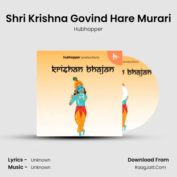 Shri Krishna Govind Hare Murari Song mp3 | Hubhopper