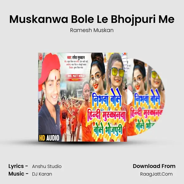 Muskanwa Bole Le Bhojpuri Me Song mp3 | Ramesh Muskan